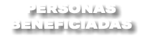 PERSONAS BENEFICIADAS